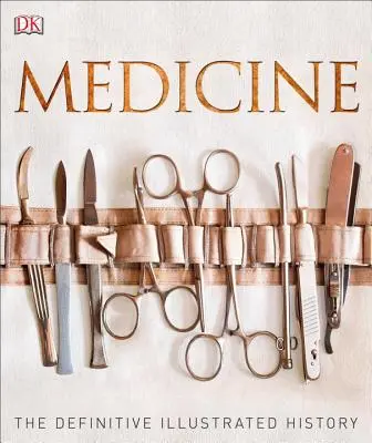 Medicína: Pápežský deň: definitívna ilustrovaná história - Medicine: The Definitive Illustrated History