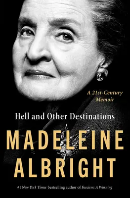 Peklo a iné destinácie: Spomienky na 21. storočie - Hell and Other Destinations: A 21st-Century Memoir