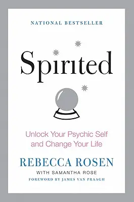 Duchovný: Odhaľte svoje psychické ja a zmeňte svoj život - Spirited: Unlock Your Psychic Self and Change Your Life