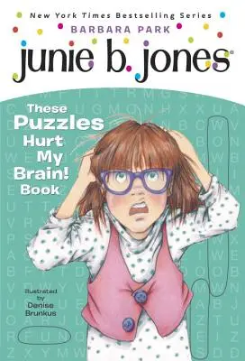 Junie B. Jonesová: Z týchto hádaniek ma bolí mozog! Kniha - Junie B. Jones: These Puzzles Hurt My Brain! Book