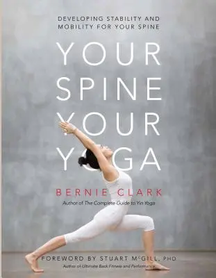Vaša chrbtica, vaša joga: Rozvoj stability a mobility vašej chrbtice - Your Spine, Your Yoga: Developing Stability and Mobility for Your Spine