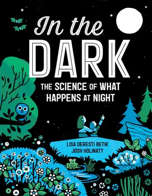 V tme: Veda o tom, čo sa deje v noci - In the Dark: The Science of What Happens at Night