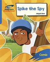 Čítacia planéta: Rocket Phonics - Target Practice - Spike the Spy - Blue - Reading Planet: Rocket Phonics - Target Practice - Spike the Spy - Blue