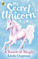 Môj tajný jednorožec: Dotyk kúzla - My Secret Unicorn: A Touch of Magic