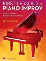 Prvé lekcie klavírnej improvizácie: základná príručka pre stredne pokročilých klaviristov - First Lessons in Piano Improv: A Basic Guide for Early Intermediate Pianists