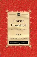 Kristus ukrižovaný: Obeta raz navždy - Christ Crucified: The Once-For-All Sacrifice