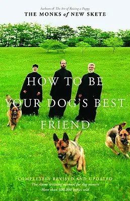 Ako byť najlepším priateľom svojho psa: Klasická príručka pre majiteľov psov - How to Be Your Dog's Best Friend: The Classic Manual for Dog Owners