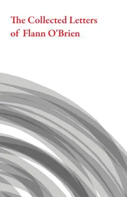 Zbierka listov Flanna O'Briena - The Collected Letters of Flann O'Brien
