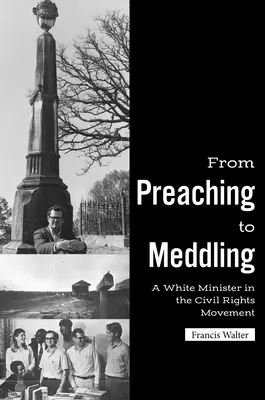 Od kázania k vmiešavaniu: Biely minister v hnutí za občianske práva - From Preaching to Meddling: A White Minister in the Civil Rights Movement