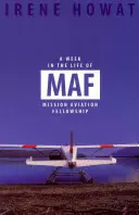 Týždeň v živote Maf: Misijné letecké spoločenstvo - A Week in the Life of Maf: Mission Aviation Fellowship
