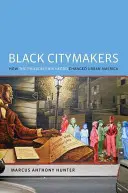 Čierni tvorcovia miest: Ako černoch z Philadelphie zmenil mestskú Ameriku - Black Citymakers: How the Philadelphia Negro Changed Urban America