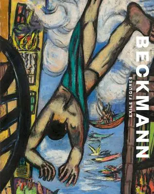 Max Beckmann: Exilové postavy - Max Beckmann: Exile Figures
