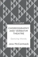 Choreografia a doslovné divadlo: Tanečné slová - Choreography and Verbatim Theatre: Dancing Words