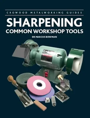 Brúsenie bežných dielenských nástrojov - Sharpening Common Workshop Tools