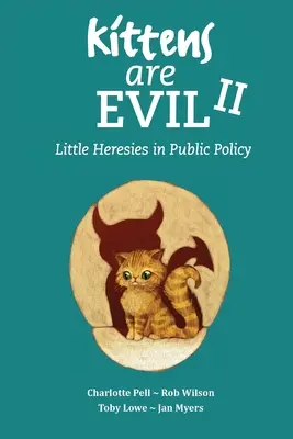 Mačiatka sú zlé II: Malé herézy vo verejnej politike - Kittens Are Evil II: Little Heresies in Public Policy