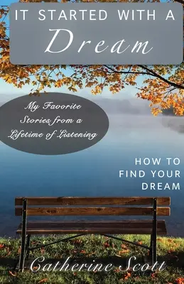 Začalo to snom: Ako nájsť svoj sen - It Started with a Dream: How to Find Your Dream