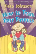 Ako vycvičiť svojich rodičov - How To Train Your Parents