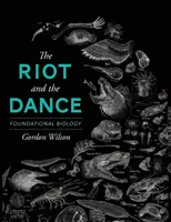 Vzbura a tanec: Základy biológie - The Riot and the Dance: Foundational Biology