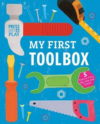 Moja prvá sada nástrojov: Vytlač a hraj si - My First Toolbox: Press Out & Play