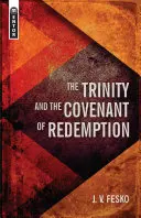 Trojica a zmluva o vykúpení - The Trinity and the Covenant of Redemption