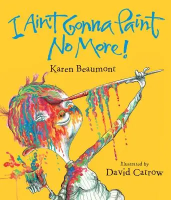 Už nebudem maľovať! Knižka na kolenách - I Ain't Gonna Paint No More! Lap Board Book