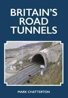 Britské cestné tunely - Britain's Road Tunnels