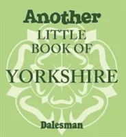 Ďalšia malá kniha o Yorkshire - Another Little Book of Yorkshire