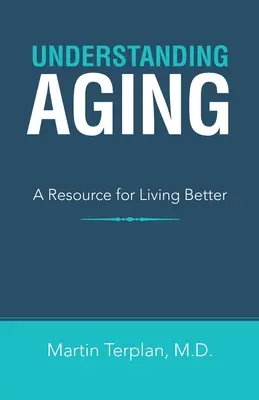 Pochopenie starnutia: Zdroj pre lepší život - Understanding Aging: A Resource for Living Better