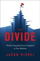 Rozdiel: Globálna nerovnosť od dobytia po voľný trh - The Divide: Global Inequality from Conquest to Free Markets