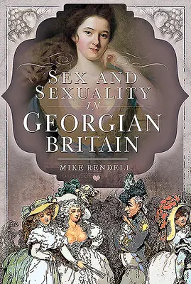 Sex a sexualita v gruzínskej Británii - Sex and Sexuality in Georgian Britain