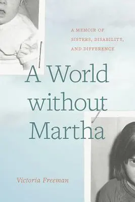 Svet bez Marty: Spomienky na sestry, postihnutie a odlišnosť - A World Without Martha: A Memoir of Sisters, Disability, and Difference