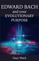 Edward Bach a váš evolučný cieľ - Edward Bach and Your Evolutionary Purpose