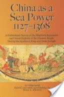 Čína ako námorná veľmoc, 1127-1368 - China as a Sea Power, 1127-1368