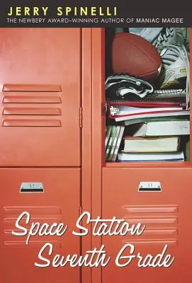 Vesmírna stanica Siedma trieda: Autorka knihy Maniak Magee, ktorá získala Newberyho cenu - Space Station Seventh Grade: The Newbery Award-Winning Author of Maniac Magee