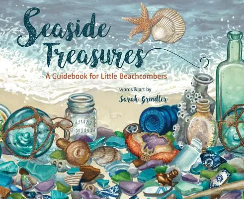 Poklady pri mori: Sprievodca pre malých plážových turistov - Seaside Treasures: A Guidebook for Little Beachcombers