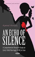 Echo of Silence - A Comprehensive Research Study on Early Child Marriage (ECM) in Iran