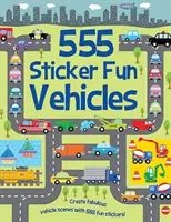 555 zábavných vozidiel s nálepkami - 555 Sticker Fun Vehicles