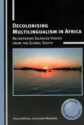 Dekolonizácia viacjazyčnosti v Afrike: Premlčané hlasy z globálneho Juhu - Decolonising Multilingualism in Africa: Recentering Silenced Voices from the Global South