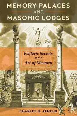 Pamätné paláce a slobodomurárske lóže: Ezoterické tajomstvá umenia pamäti - Memory Palaces and Masonic Lodges: Esoteric Secrets of the Art of Memory