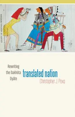 Preložený národ: Prepisovanie dakta Oyte - Translated Nation: Rewriting the Dakhta Oyte