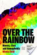 Nad dúhou: Peniaze, trieda a homofóbia - Over the Rainbow: Money, Class and Homophobia