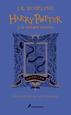 Harry Potter Y La Cmara Secreta. Edicin Ravenclaw / Harry Potter a Tajomná komnata: Vydanie Ravenclaw - Harry Potter Y La Cmara Secreta. Edicin Ravenclaw / Harry Potter and the Chamber of Secrets: Ravenclaw Edition