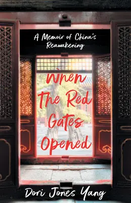 Keď sa otvorili červené brány: Spomienky na prebudenie Číny - When the Red Gates Opened: A Memoir of China's Reawakening
