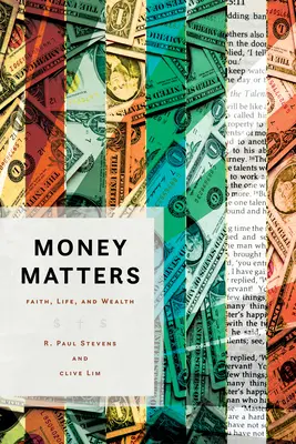 Otázky peňazí: Viera, život a bohatstvo - Money Matters: Faith, Life, and Wealth