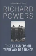 Traja farmári na ceste na ples (Powers Richard (Autor)) - Three Farmers on Their Way to a Dance (Powers Richard (Author))