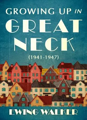 Vyrastanie v Great Neck, 1941-1947 - Growing Up in Great Neck, 1941-1947