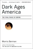 Temné časy Ameriky: Záverečná fáza impéria - Dark Ages America: The Final Phase of Empire
