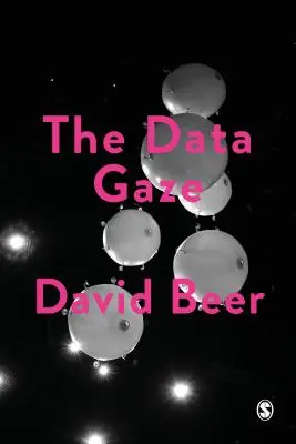 Pohľad na dáta: Kapitalizmus, moc a vnímanie - The Data Gaze: Capitalism, Power and Perception
