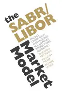 Trhový model SABR/LIBOR: SIBOR: systém oceňovania, kalibrácie a hedgingu pre komplexné úrokové deriváty - The SABR/LIBOR Market Model: Pricing, Calibration and Hedging for Complex Interest-Rate Derivatives