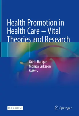 Podpora zdravia v zdravotníctve - dôležité teórie a výskum - Health Promotion in Health Care - Vital Theories and Research